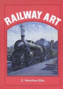 Railway Art By C.Hamilton Ellis (Hardcover)