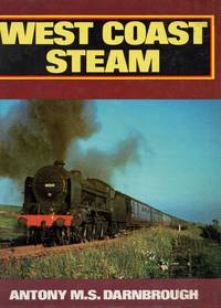 West Coast Steam by Anthony M.S. Darnbrough