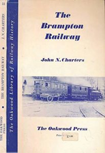 The Brampton Railway 1798-1953 (Paperback)