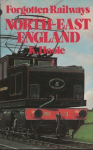 Forgotten Railways: North East England by K Hoole (Hardcover)