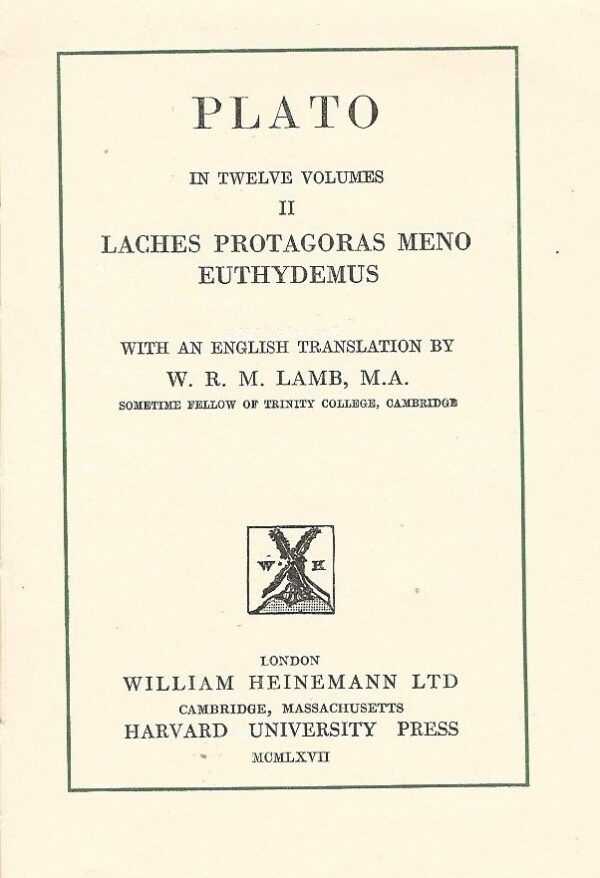 Plato in Twelve Volumes II: Laches Protagoras Meno Euthydemus with English Translation by W.R.M. Lamb (Hardcover)