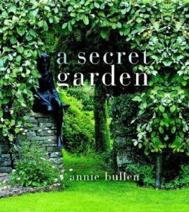 A Secret Garden by Annie Bullen (Hardcover)