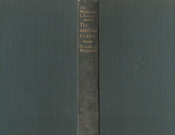 The Abbess of Vlaye by Stanley Weyman - The Wayfarer's Library (Hardcover)