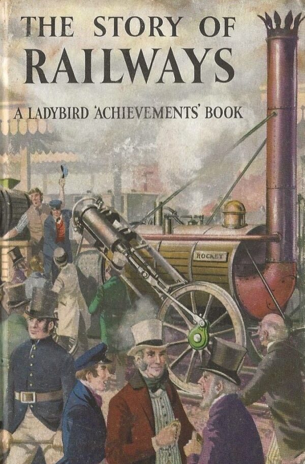 The Story of Railways - A Ladybird Achievements Book (Hardcover)