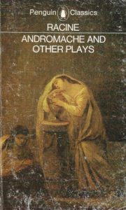 Andromache and Other Plays by Jean Racine (Penguin Classics)