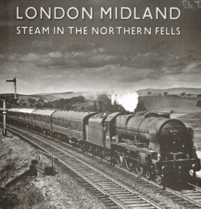 London Midland Steam in the Northern Fells (Hardcover)