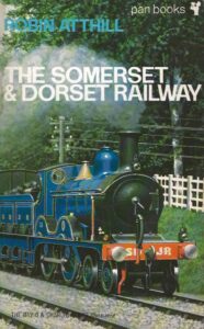 The Somerset & Dorset Railway by Robin Atthill