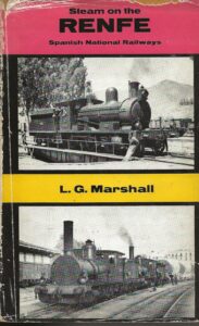 Steam on the Renfe -The Steam Locomotive Stock of The Spanish National Railways (Hardback)