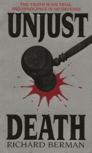 UnJust Death by Richard Berman (Paperback)