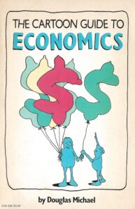 The Cartoon Guide to Economics by Douglas Michael (Paperback)