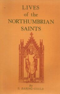 Lives of the Northumbrian Saints by S.Baring-Gould (Paperback)