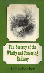 The Scenery of the Whitby and Pickering Railway (Hardback)