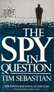 The Spy in Question by Tim Sebastian (Paperback) -Front Cover