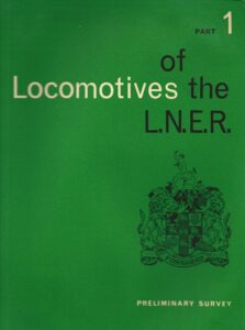 Locomotives of the L.N.E.R. - Part 1- Preliminary Survey (Paperback)