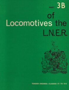 Locomotives of the L.N.E.R. - Part 3B - Tender Engines - Classes D1 to D12 (Paperback)