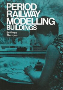 Period Railway Modelling Buildings by Vivien Thompson (Hardback)