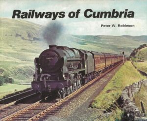 Railways of Cumbria by Peter W. Robinson (Paperback)