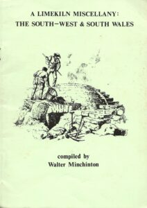 A Limekiln Miscellany : The South -West & South Wales compiled by Walter Minchinton (Paperback)