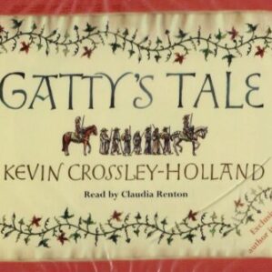 Gatty's Tale by Kevin Crossley-Holland (Audio CD)