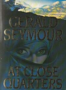 At Close Quarters by Gerald Seymour (Paperback)