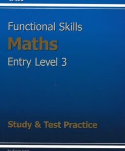 CGP Functional Skills Maths Entry Level 3 - Study & Practice Papers